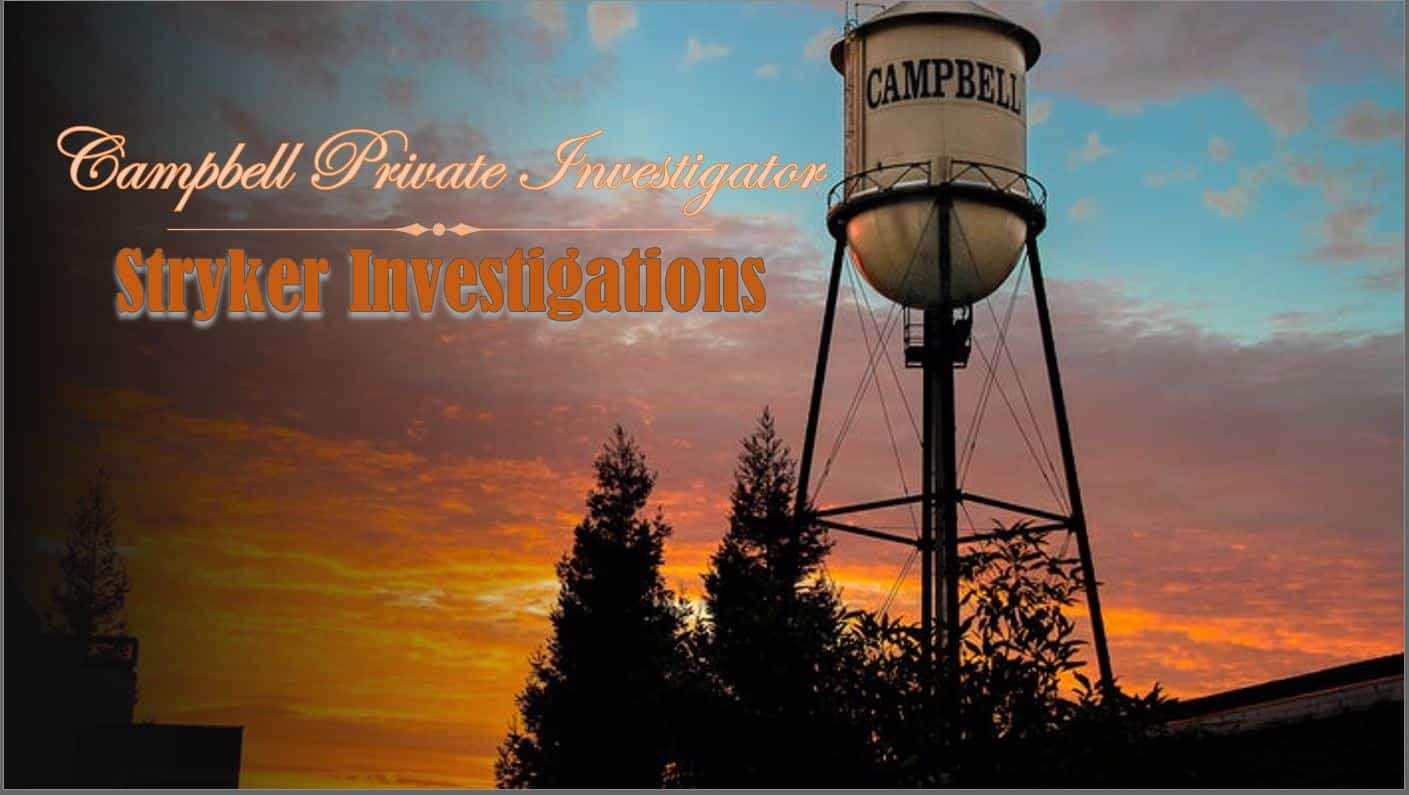 Campbell, Private Investigator Stryker Investigation Services - Private Investigator and Investigations, (800) 733-1950 Bay Area San Francisco Private Investigator